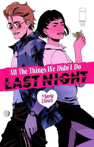 All the Things We Didn't Do Last Night by Maria Llovet