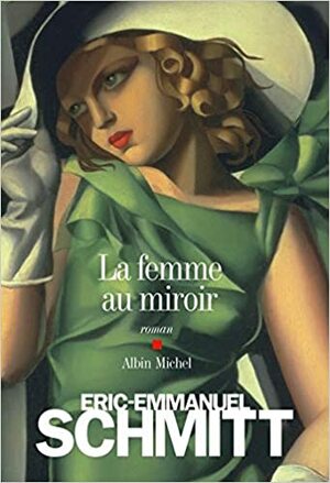 De vrouw in de spiegel by Éric-Emmanuel Schmitt