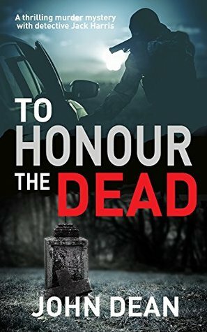 To Honour the Dead by John Dean