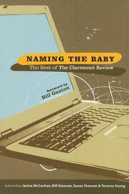 Naming the Baby: The Best of the Claremont Review by Bill Stenson, Susan Stenson, Janice McCachen, Bill Gaston, Terence Young