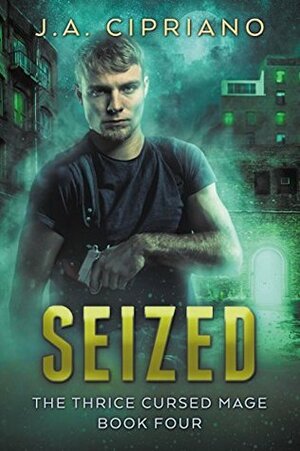 Seized by J.A. Cipriano