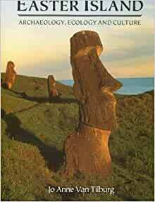 Easter Island: Archaeology, Ecology, and Culture by Jo Anne Van Tilburg