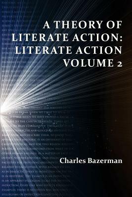 A Theory of Literate Action: Literate Action, Volume 2 by Charles Bazerman