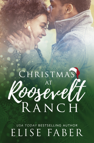Christmas at Roosevelt Ranch by Elise Faber