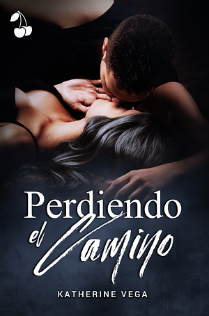 Perdiendo el camino by Katherine Vega