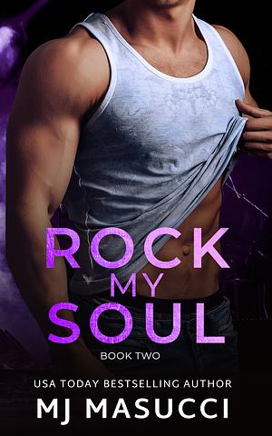 Rock My Soul  by M.J. Masucci