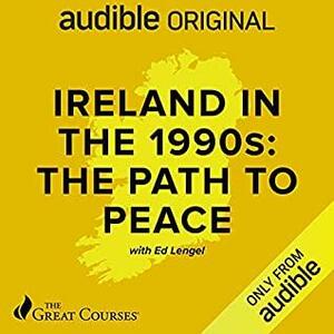 Ireland in the 1990's The Path to Peace by Edward G. Lengel