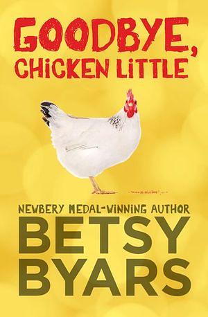 Goodbye, Chicken Little by Betsy Byars