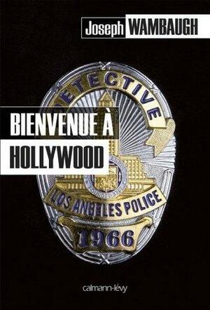 Bienvenue à Hollywood by Joseph Wambaugh
