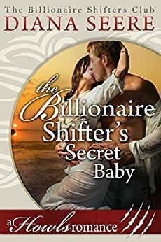 The Billionaire Shifter's Secret Baby by Diana Seere