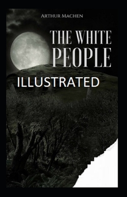 The White People Illustrated by Arthur Machen