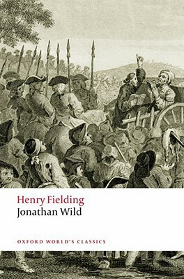 The Life of Mr Jonathan Wild the Great by Henry Fielding