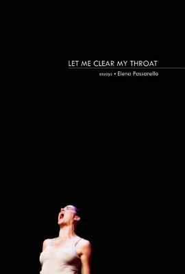 Let Me Clear My Throat: Essays by Elena Passarello