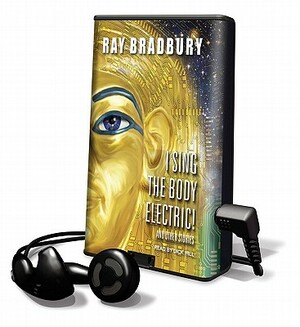 I Sing the Body Electric and Other Stories by Ray Bradbury