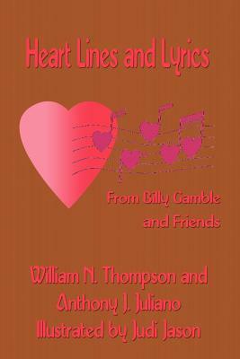 Heart Lines and Lyrics From Billy Gamble and Friends by William Thompson