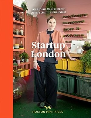Startup London by Christina Hopkinson, Rick Pushinsky