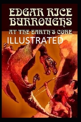 At the Earth's Core Illustrated by Edgar Rice Burroughs