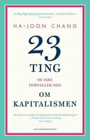 23 ting de ikke forteller deg om kapitalismen by Ha-Joon Chang