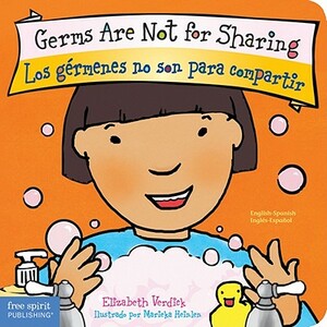 Germs Are Not for Sharing / Los Gérmenes No Son Para Compartir by Elizabeth Verdick, Marieka Heinlen