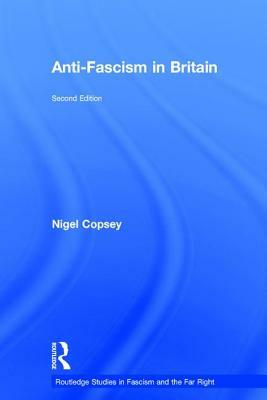 Anti-Fascism in Britain by Nigel Copsey