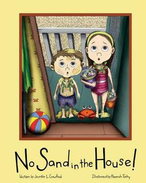 No Sand in the House! by Jennifer L. Crawford