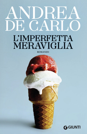 L'imperfetta meraviglia by Andrea De Carlo