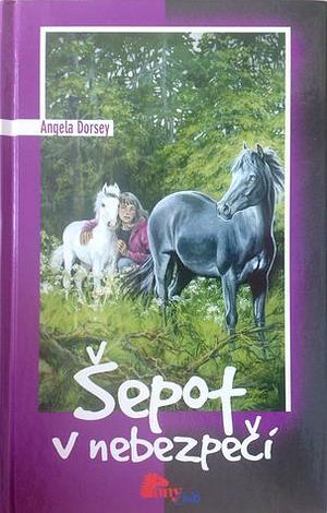 Šepot v nebezpečí by Angela Dorsey