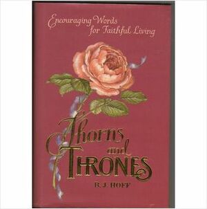 Thornes & Thrones: Encouraging Words for Faithful Living by B.J. Hoff