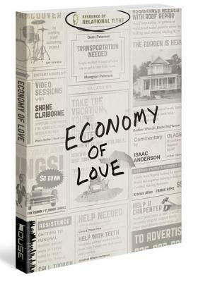 Economy of Love: Creating a Community of Enough by Relational Tithe Inc, Shane Claiborne