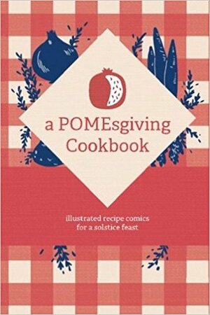 a POMESgiving Cookbook by Rachel Weiss, Carolynn Calabrese