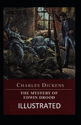 The Mystery of Edwin Drood Illustrated by Charles Dickens