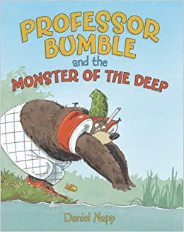 Professor Bumble and the Monster of the Deep by Daniel Napp