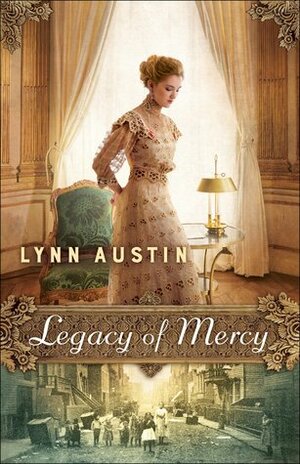 Legacy of Mercy by Lynn Austin