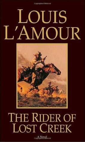 The Rider of Lost Creek by Louis L'Amour