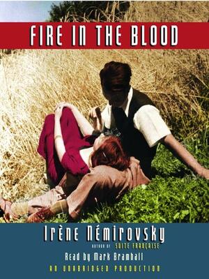 Fire in the Blood by Irène Némirovsky