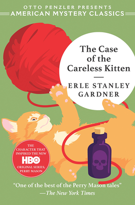 The Case of the Careless Kitten: A Perry Mason Mystery by Erle Stanley Gardner