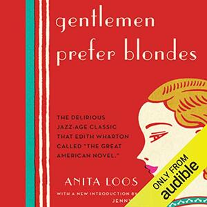 Gentlemen Prefer Blondes by Anita Loos