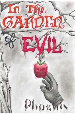 In the Garden of Evil by Phoenix