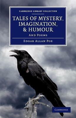 Tales of Mystery, Imagination, and Humour: And Poems by Edgar Allan Poe