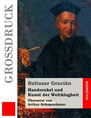 Handorakel und Kunst der Weltklugheit (Großdruck) by Baltasar Gracian