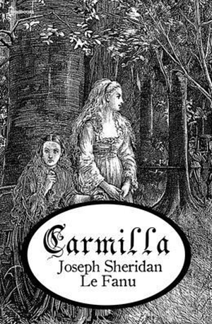 Carmilla by J. Sheridan Le Fanu