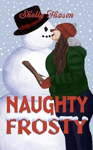 Naughty Frosty  by Shelly Hixson