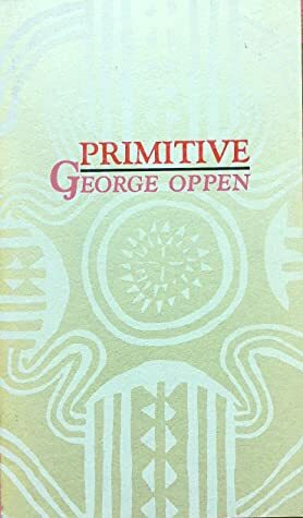 Primitive by George Oppen