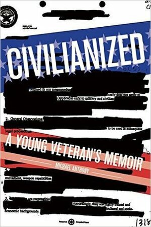 Civilianized: A Young Veteran's Memoir by Michael Anthony