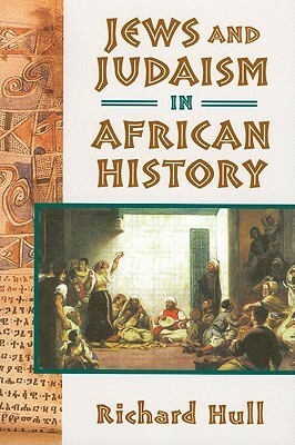 Jews and Judaism in African History by Richard Hull