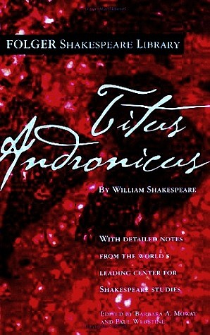 Titus Andronicus by William Shakespeare