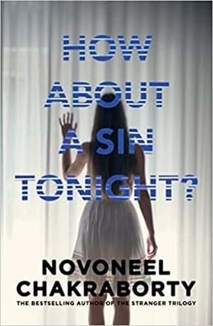 How About a Sin Tonight? by Novoneel Chakraborty