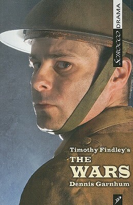 Timothy Findley's the Wars by Dennis Garnhum