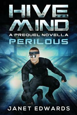 Perilous: Hive Mind a Prequel Novella by Janet Edwards