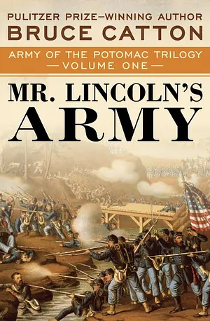 Mr. Lincoln's Army by Bruce Catton